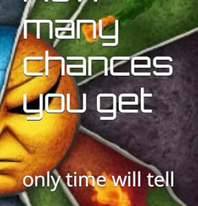 How many chances you get: only time will tell