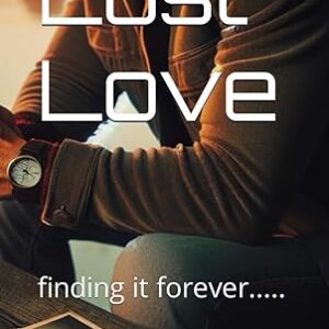 Lost Love: finding it forever